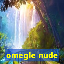 omegle nude